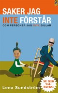 Saker jag inte f�rst�r - och personer jag inte gillar