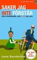 Saker jag inte f�rst�r - och personer jag inte gillar