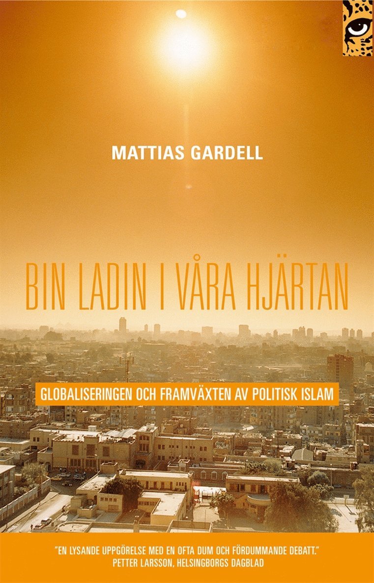 Mattias Gardell - Bin Ladin i våra hjärtan : globaliseringen och framväxten av politisk islam, E-bok