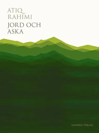 Atiq Rahimi - Jord och aska, Inbunden