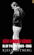 N�r vinden v�nde : Olof Palme 1969-1986