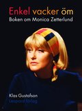 Enkel vacker öm : boken om Monica Zetterlund