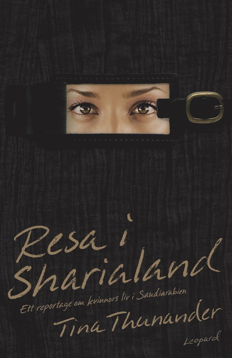 Tina Thunander - Resa i Sharialand. Ett reportage om kvinnors liv i Saudiarabien, E-bok
