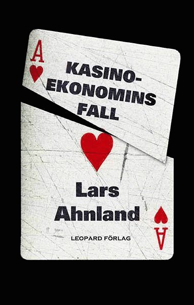 Lars Ahnland - Kasinoekonomins fall, E-bok