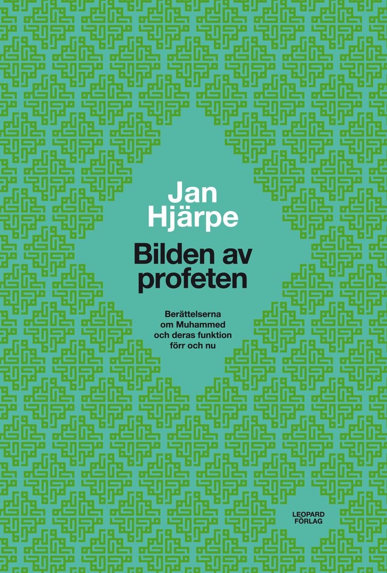 Jan Hjärpe - Bilden av profeten : berättelserna om Muhammed och deras funktion förr och nu, Häftad