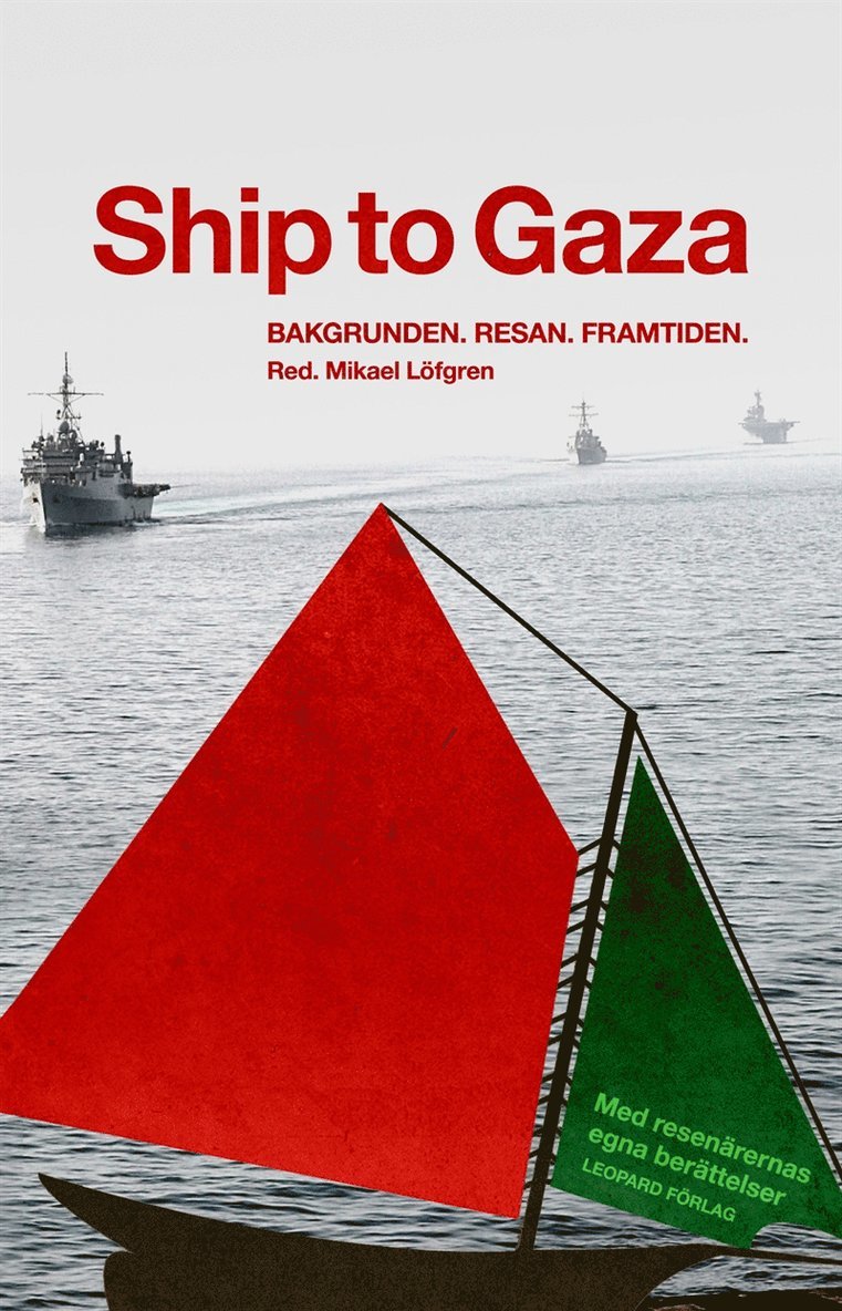 Mikael Löfgren (red.) - Ship to Gaza : bakgrunden, resan, framtiden, E-bok