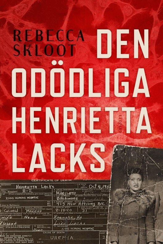 Rebecca Skloot - Den odödliga Henrietta Lacks, Inbunden