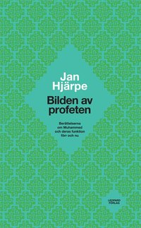 Bilden av profeten. Berättelserna om Muhammed förr och nu