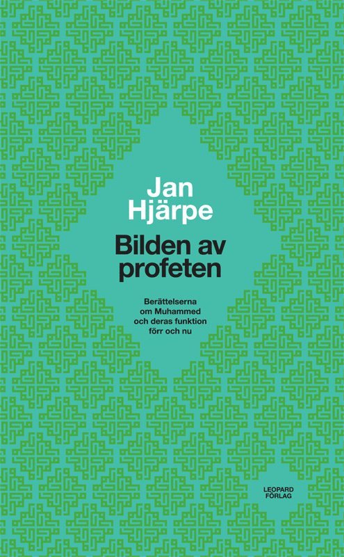 Jan Hjärpe - Bilden av profeten. Berättelserna om Muhammed förr och nu, E-bok