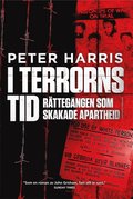 I terrorns tid. R�tteg�ngen som skakade apartheid