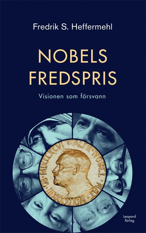 Fredrik S. Heffermehl - Nobels fredspris : Visionen som försvann, E-bok