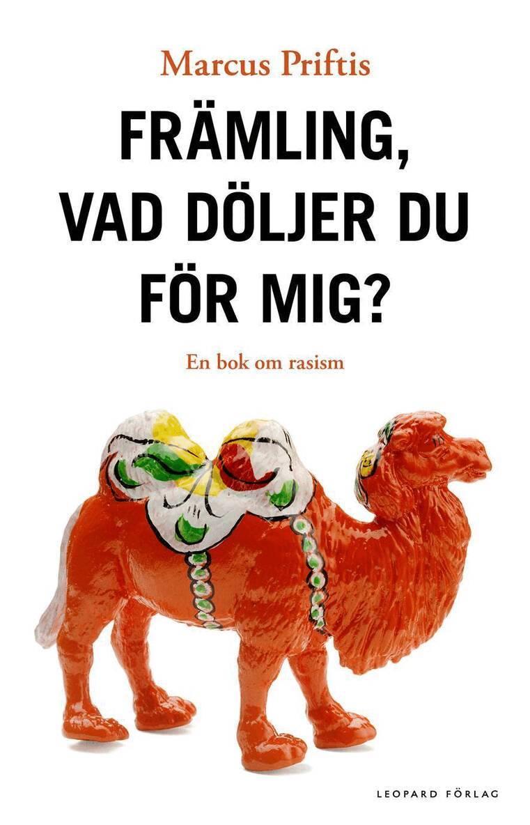 Marcus Priftis - Främling, vad döljer du för mig? : en bok om rasism, Häftad