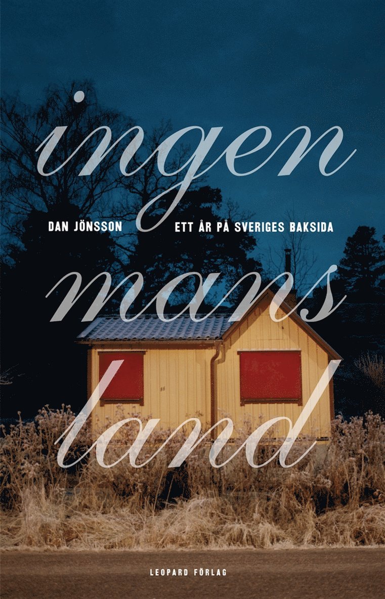 Dan Jönsson - Ingenmansland : ett år på Sveriges baksida, E-bok