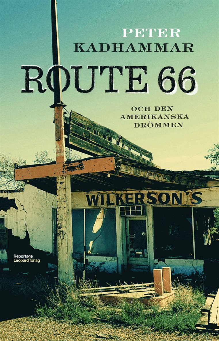 Peter Kadhammar - Route 66 och den amerikanska drömmen, E-bok