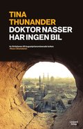 Doktor Nasser har ingen bil : Kairo i omv�lvningens tid