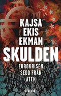 Skulden : Eurokrisen sedd fr�n Aten