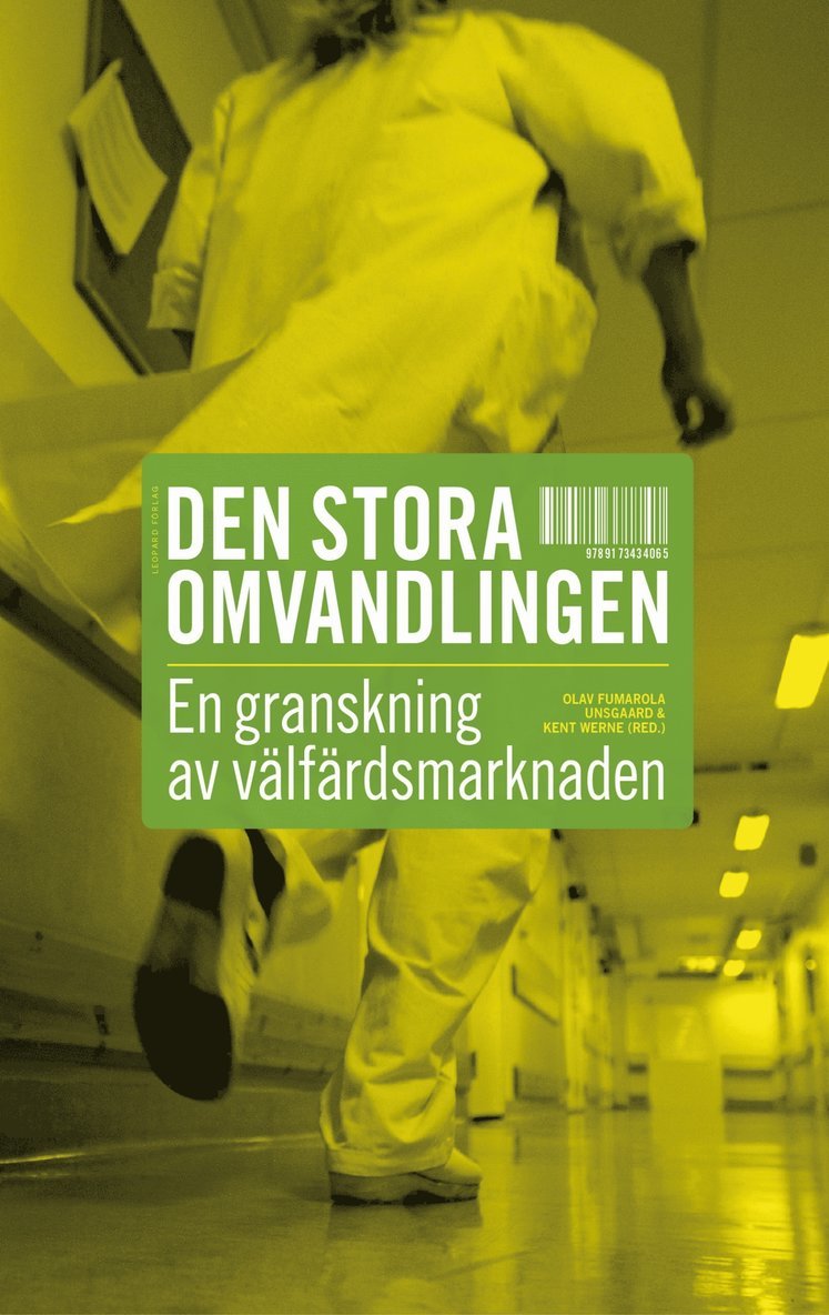 Kent Werne, Olav F. Unsgaard, Kent Werne, Olav F. Unsgaard - Den stora omvandlingen. En granskning av välfärdsmarknaden, E-bok