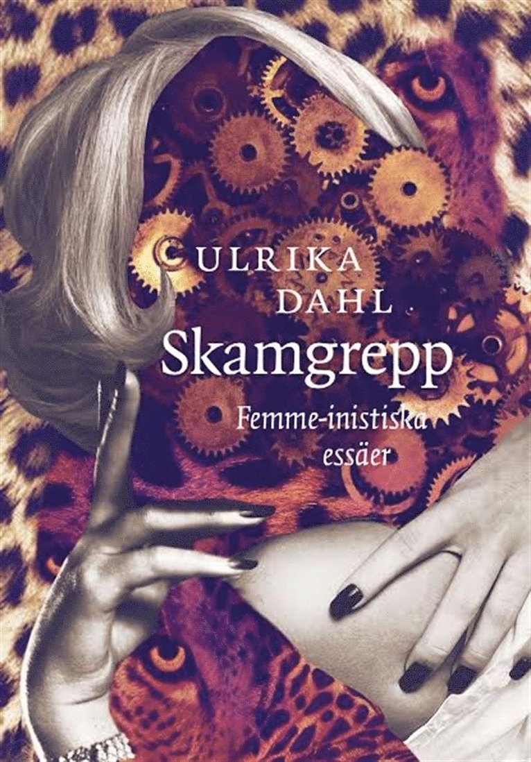 Ulrika Dahl - Skamgrepp. Femme-nistiska essäer, E-bok