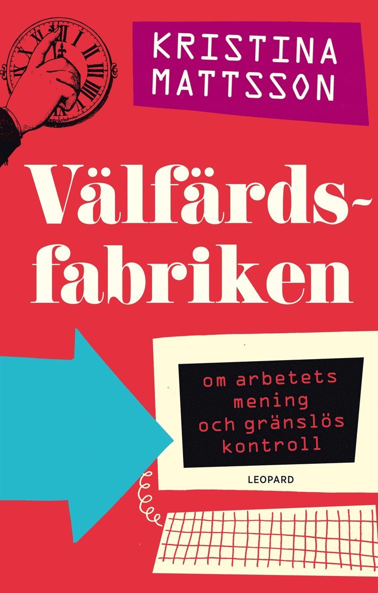 Kristina Mattsson - Välfärdsfabriken: Om arbetets mening och gränslös kontroll, E-bok