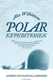 Polarexpeditionen : Andrée och jakten på Nordpolen
