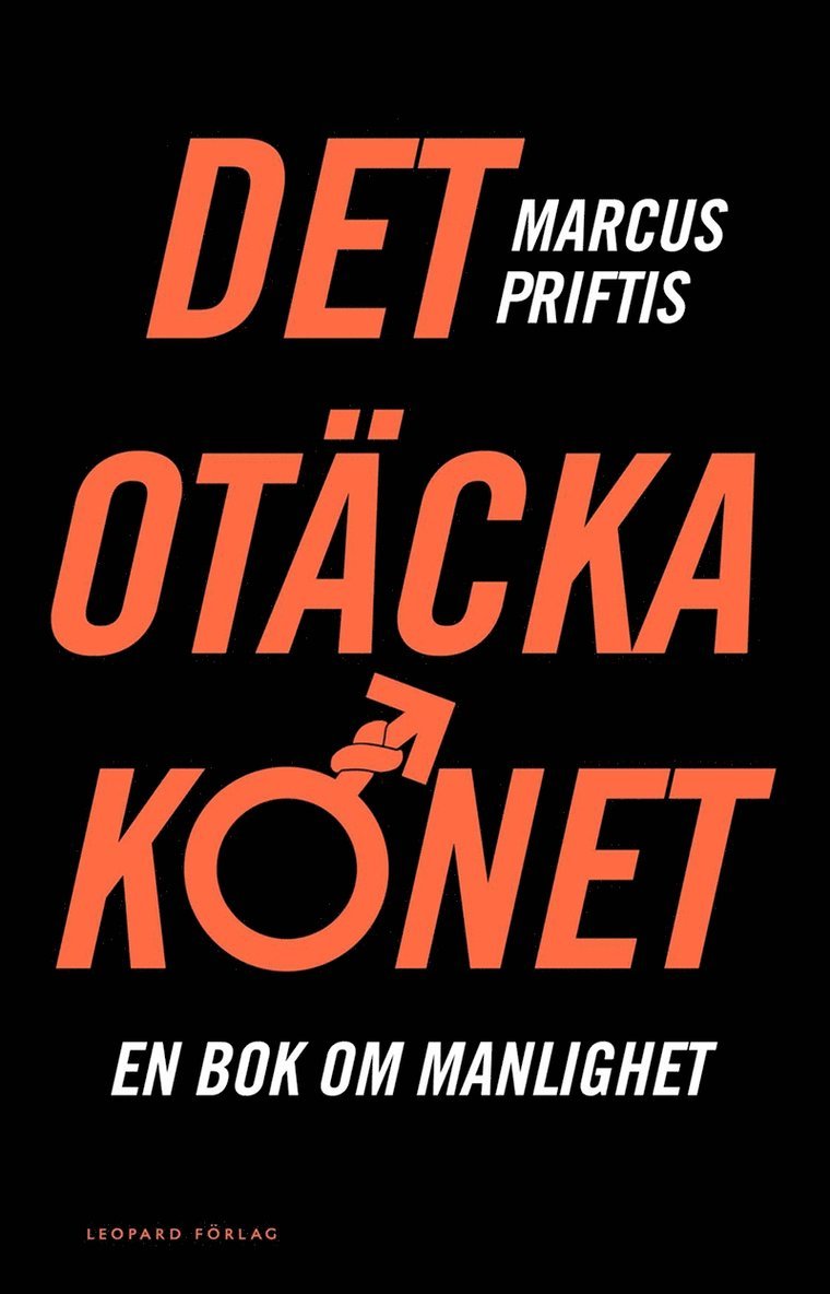 Marcus Priftis - Det otäcka könet. En bok om manlighet, E-bok