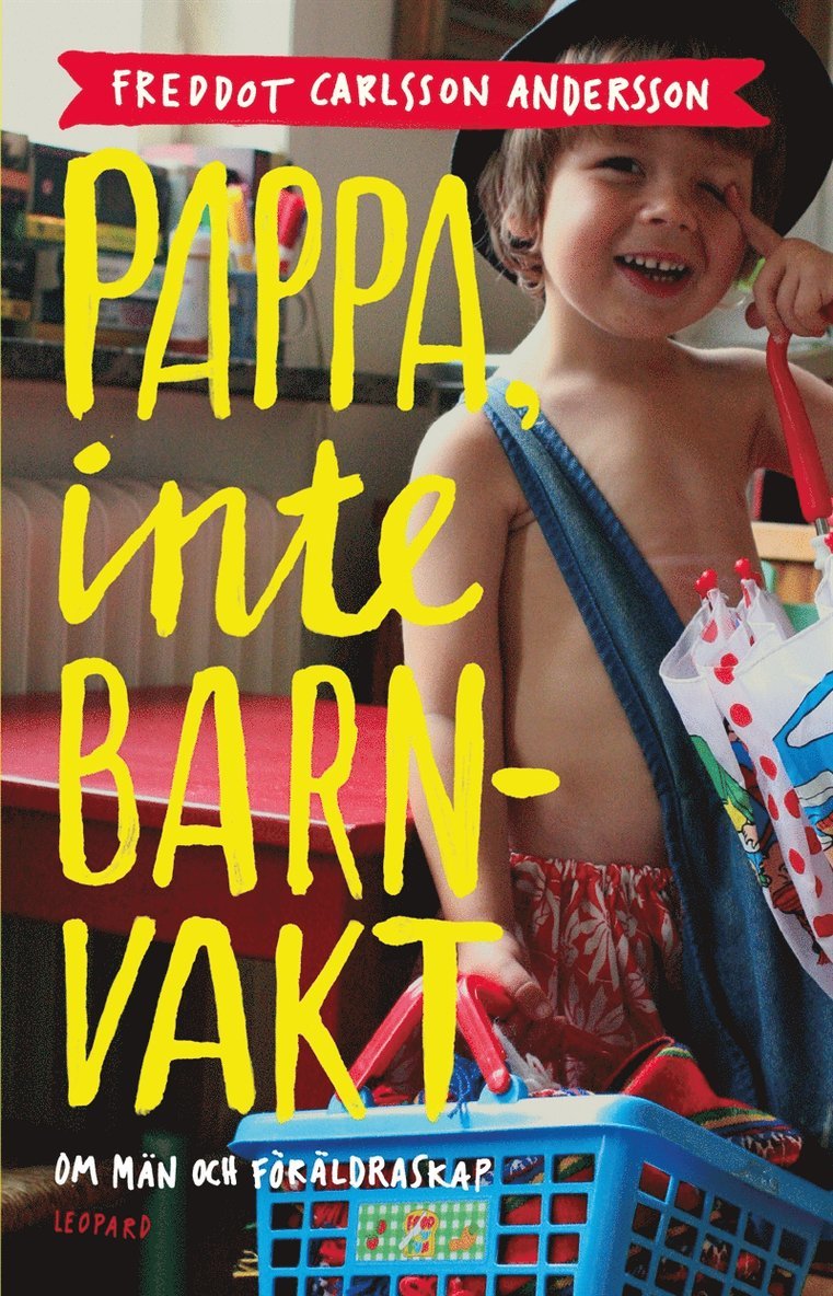 Freddot Carlsson Andersson - Pappa, inte barnvakt, E-bok