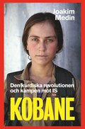 Kobane ? Den kurdiska revolutionen och kampen mot IS