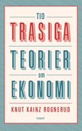 Tio trasiga teorier om ekonomi