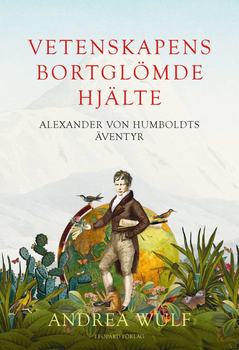 Andrea Wulf - Vetenskapens bortglömde hjälte : Alexander von Humboldts äventyr, Pocket