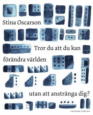Stina Oscarson - Tror du att du kan förändra världen utan att anstränga dig?, Ljudbok