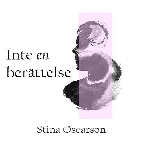 Stina Oscarson - Inte en berättelse, Ljudbok