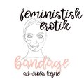 Bandage - Feministisk erotik