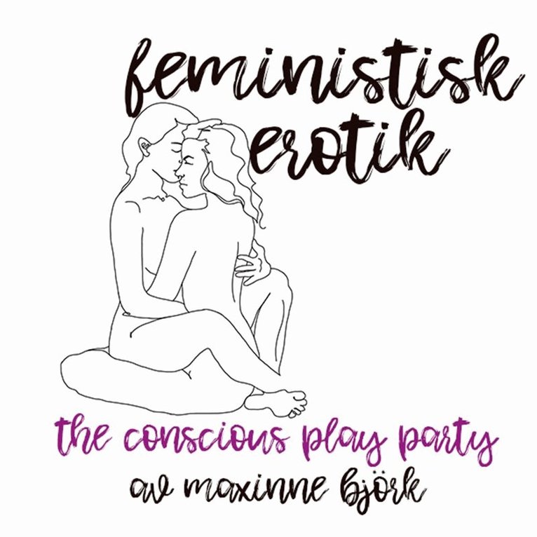 Maxinne Björk - The conscious play party - Feministisk erotik, E-bok