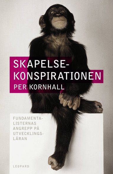 Per Kornhall - Skapelsekonspirationen. Fundamentalisternas angrepp på utvecklingsläran, Häftad