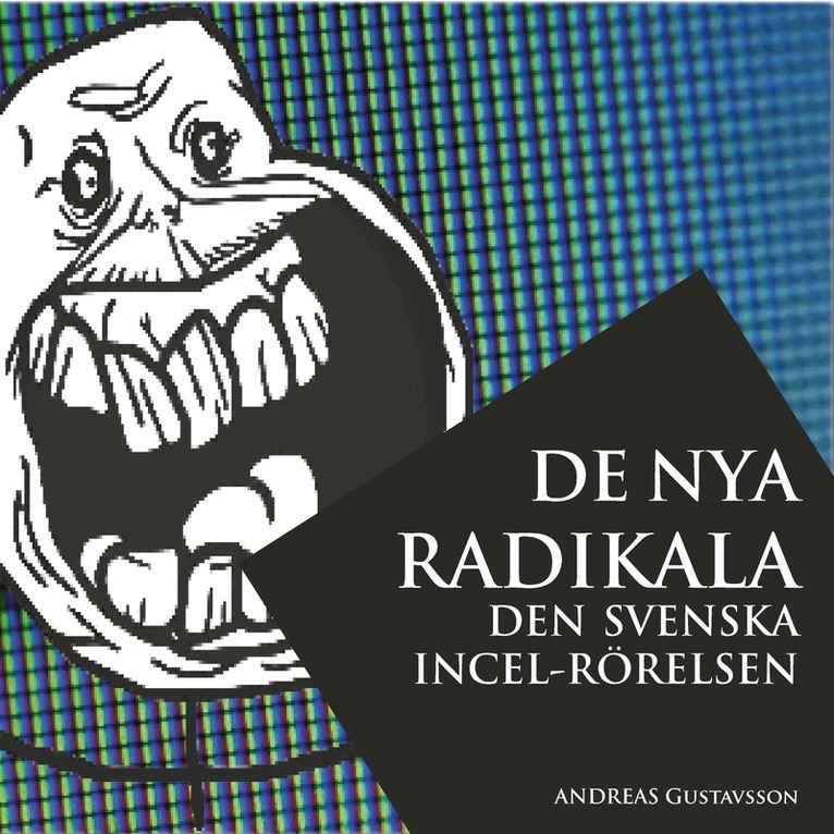 Andreas Gustavsson - De nya radikala: den svenska incel-rörelsen, Ljudbok. Tillgänglighet: Lägg i varukorg