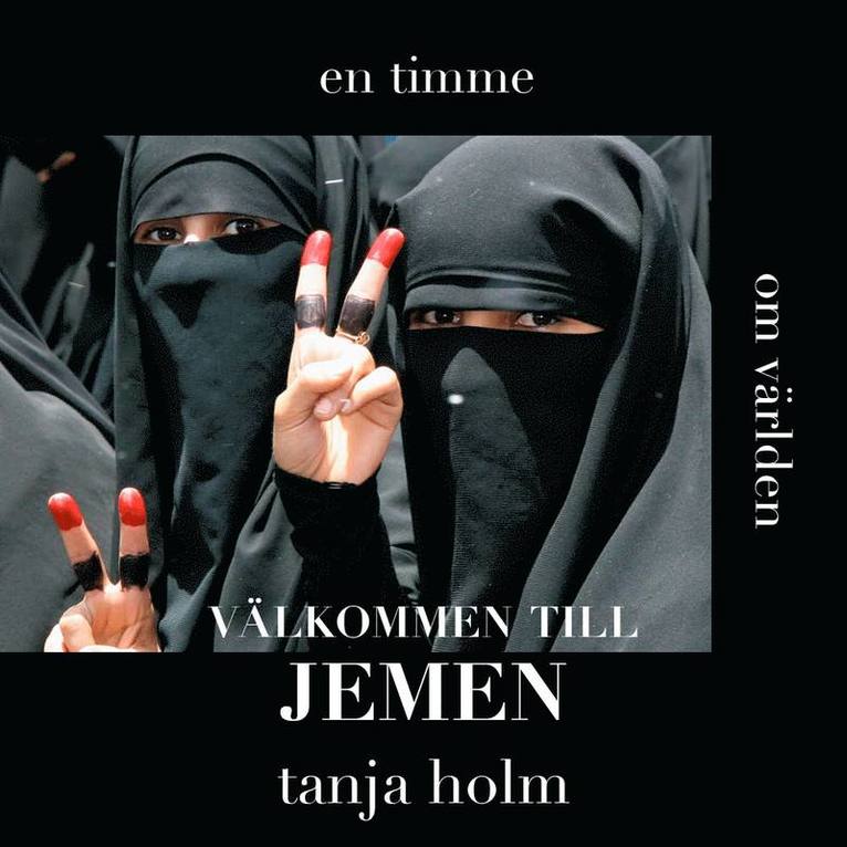 Tanja Holm - En timme om världen - Välkommen till Jemen, Ljudbok
