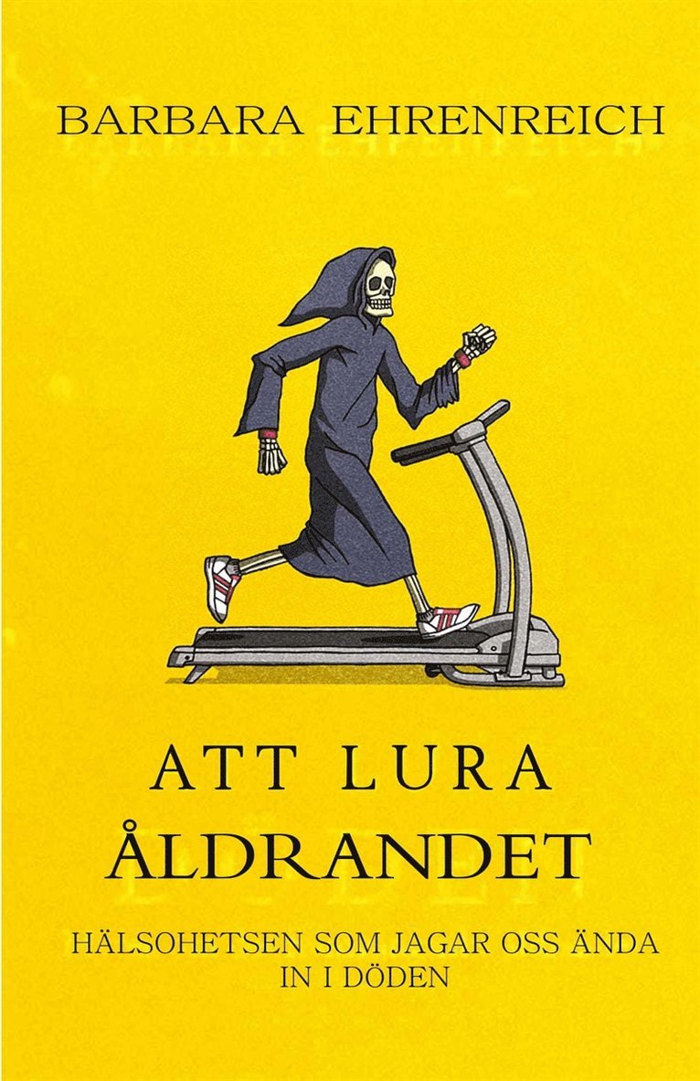 Barbara Ehrenreich - Att lura åldrandet, E-bok