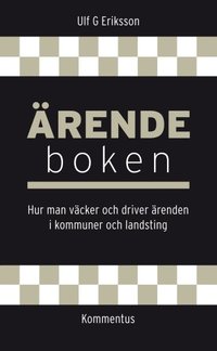 e-Bok Ärendeboken  hur man väcker och driver ärenden i kommuner och landsting