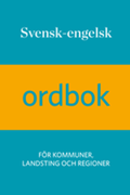 Svensk-engelsk ordbok : fr kommuner, landsting och regioner