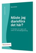 Mste jag diariefra det hr? : en handbok om regler och rutiner fr renderegistrering