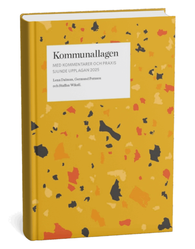 Lena Dalman, Germund Persson, Staffan Wikell - Kommunallagen med kommentarer och praxis, Inbunden. Tillgänglighet: Lägg till