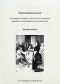 "Fosterlndska bilder" : den svenska historien i 1800-talets illustrerade lromedel, historiebcker och romanfiktion