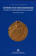 Genesis och metamorfosis : en studie i de nordiska guldbrakteaternas ikonografi