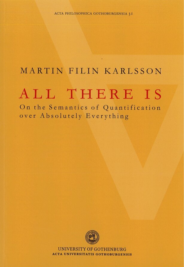 Martin Filin Karlsson - All there is : on the semantics of quantification over absolutely everything, Häftad. Tillgänglighet: Lägg i varukorg