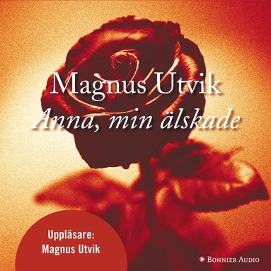 Magnus Utvik - Anna, min älskade, Ljudbok