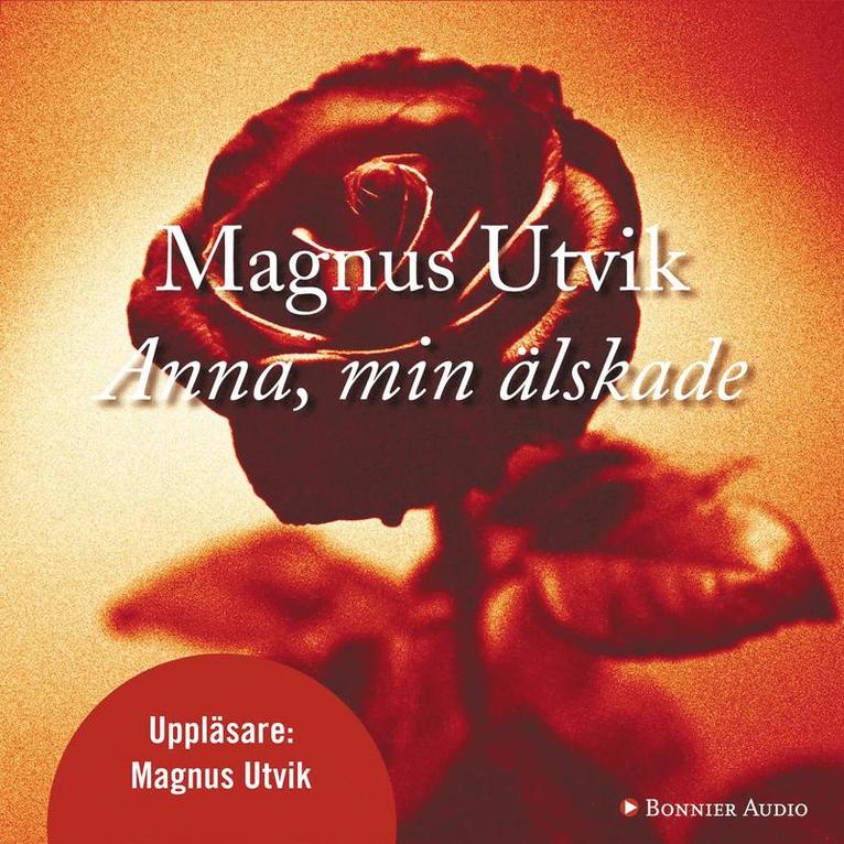 Magnus Utvik - Anna, min älskade, Ljudbok