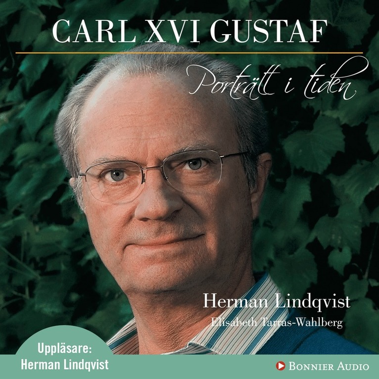 Herman Lindqvist - Carl XVI Gustaf - Porträtt i tiden, Ljudbok