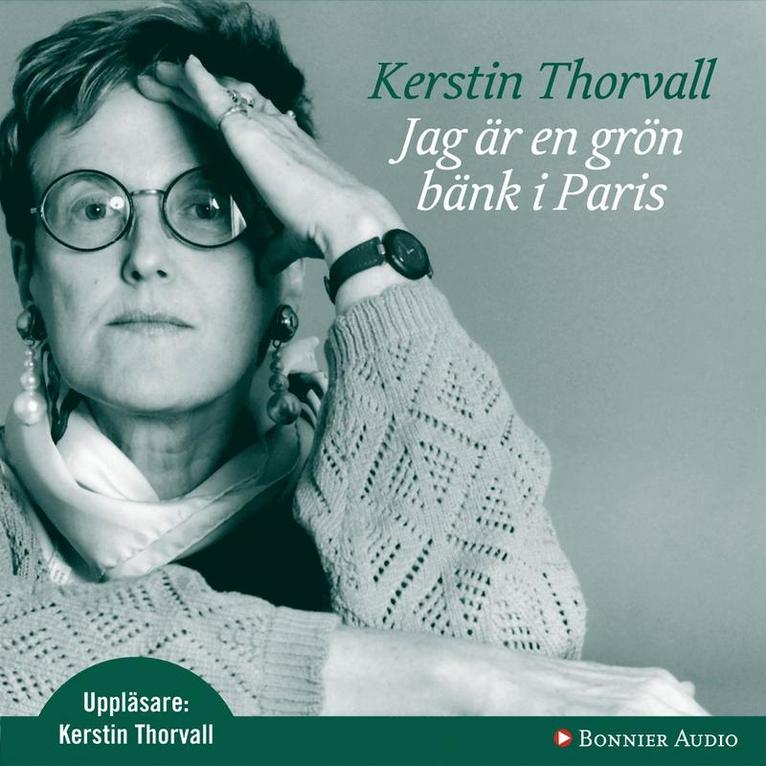 Kerstin Thorvall - Jag är en grön bänk i Paris, Ljudbok