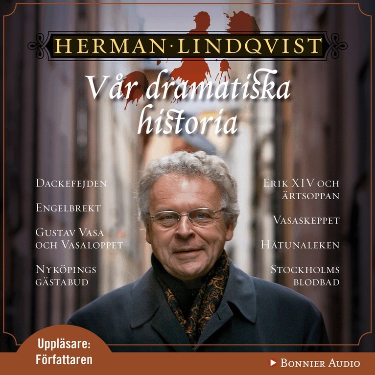 Herman Lindqvist - Vår dramatiska historia 1300-1632, Ljudbok