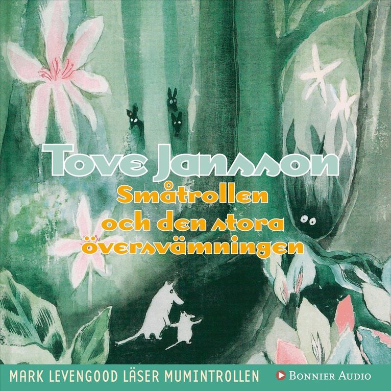 Tove Jansson - Småtrollen och den stora översvämningen, Ljudbok